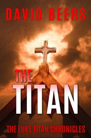 [The Luke Titan Chronicles 01] • The Titan · the Luke Titan Chronicles 6/6